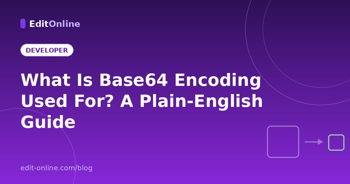 What Is Base64 Encoding Used For? A Plain-English Guide